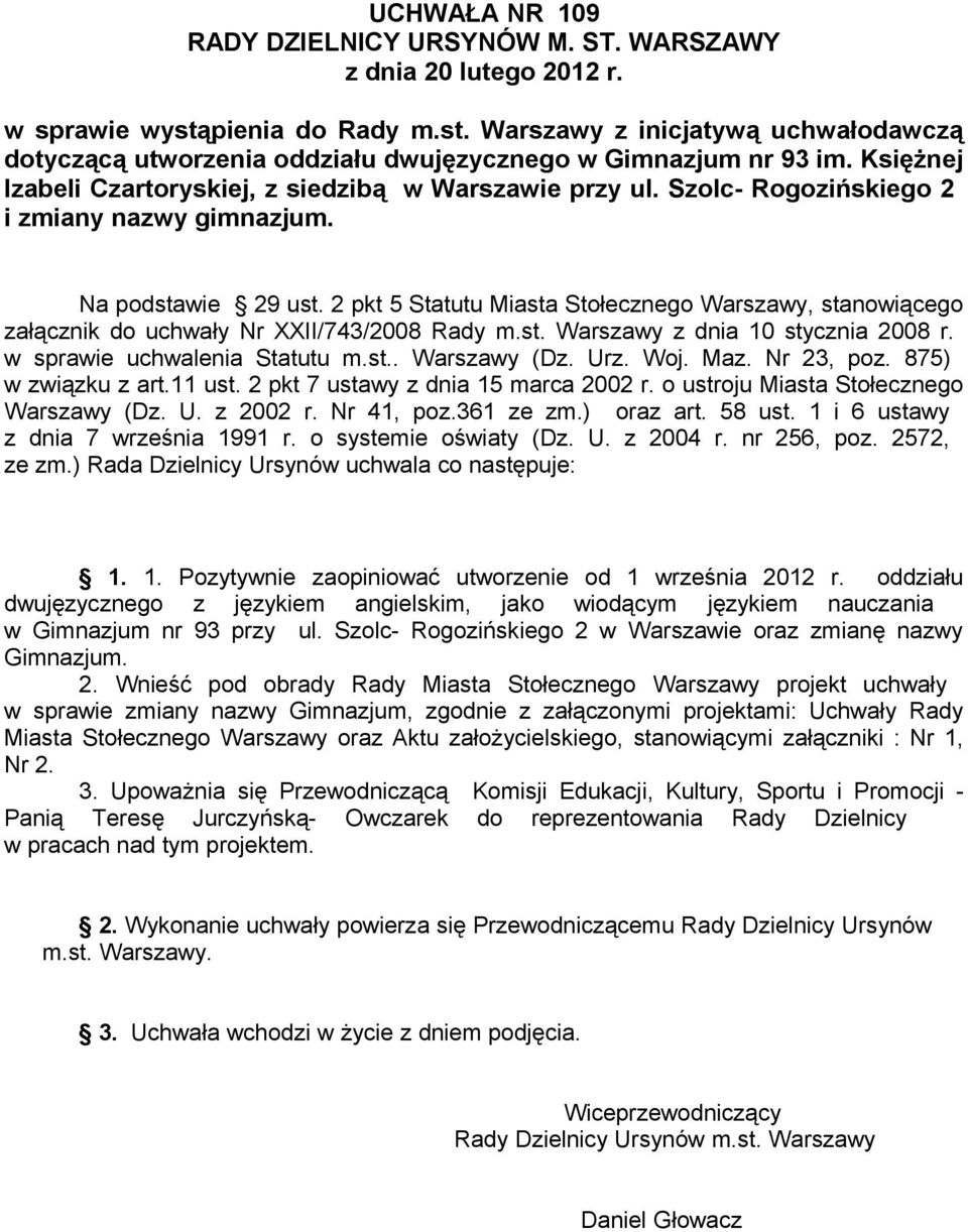 2 pkt 5 Statutu Miasta Stołecznego Warszawy, stanowiącego załącznik do uchwały Nr XXII/743/2008 Rady m.st. Warszawy z dnia 10 stycznia 2008 r. w sprawie uchwalenia Statutu m.st.. Warszawy (Dz. Urz.