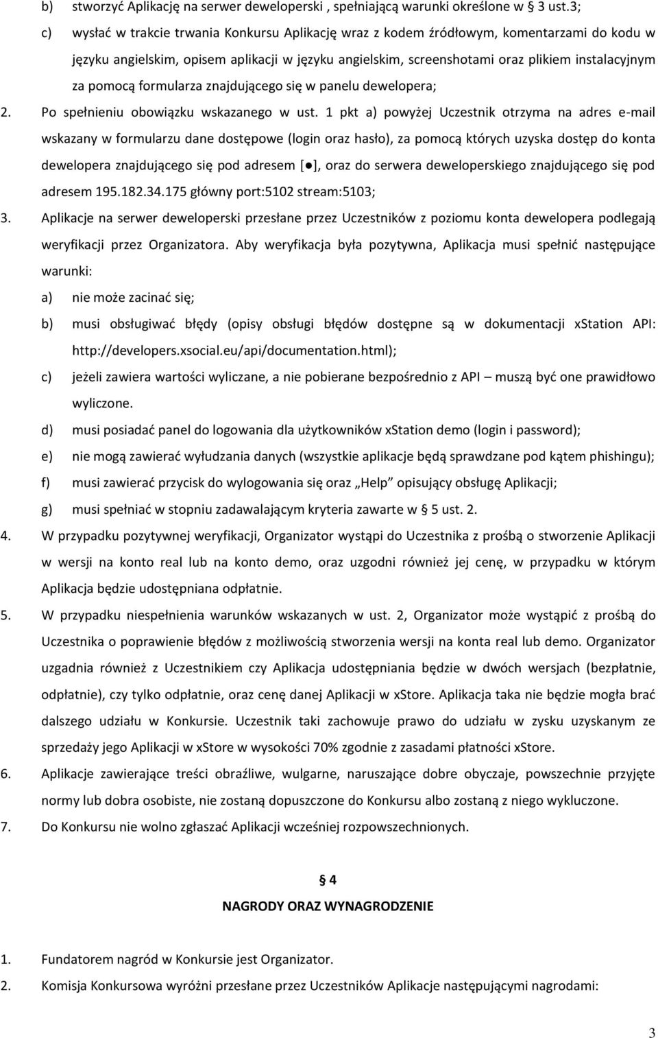 pomocą formularza znajdującego się w panelu dewelopera; 2. Po spełnieniu obowiązku wskazanego w ust.