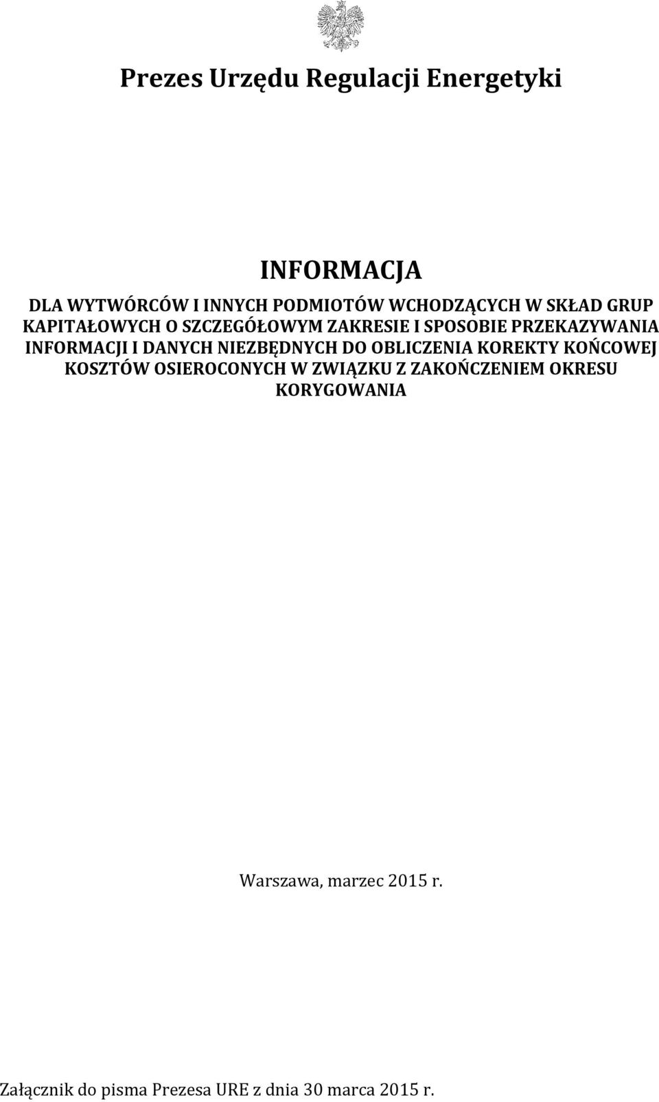 NIEZBĘDNYCH DO OBLICZENIA KOREKTY KOŃCOWEJ KOSZTÓW OSIEROCONYCH W ZWIĄZKU Z ZAKOŃCZENIEM