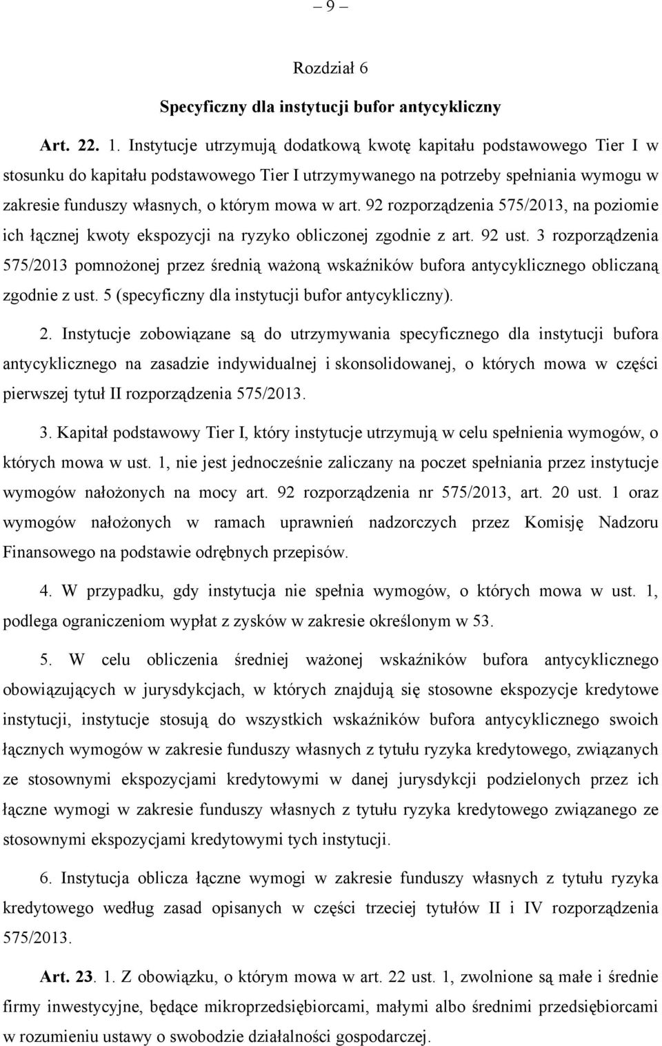 art. 92 rozporządzenia 575/2013, na poziomie ich łącznej kwoty ekspozycji na ryzyko obliczonej zgodnie z art. 92 ust.