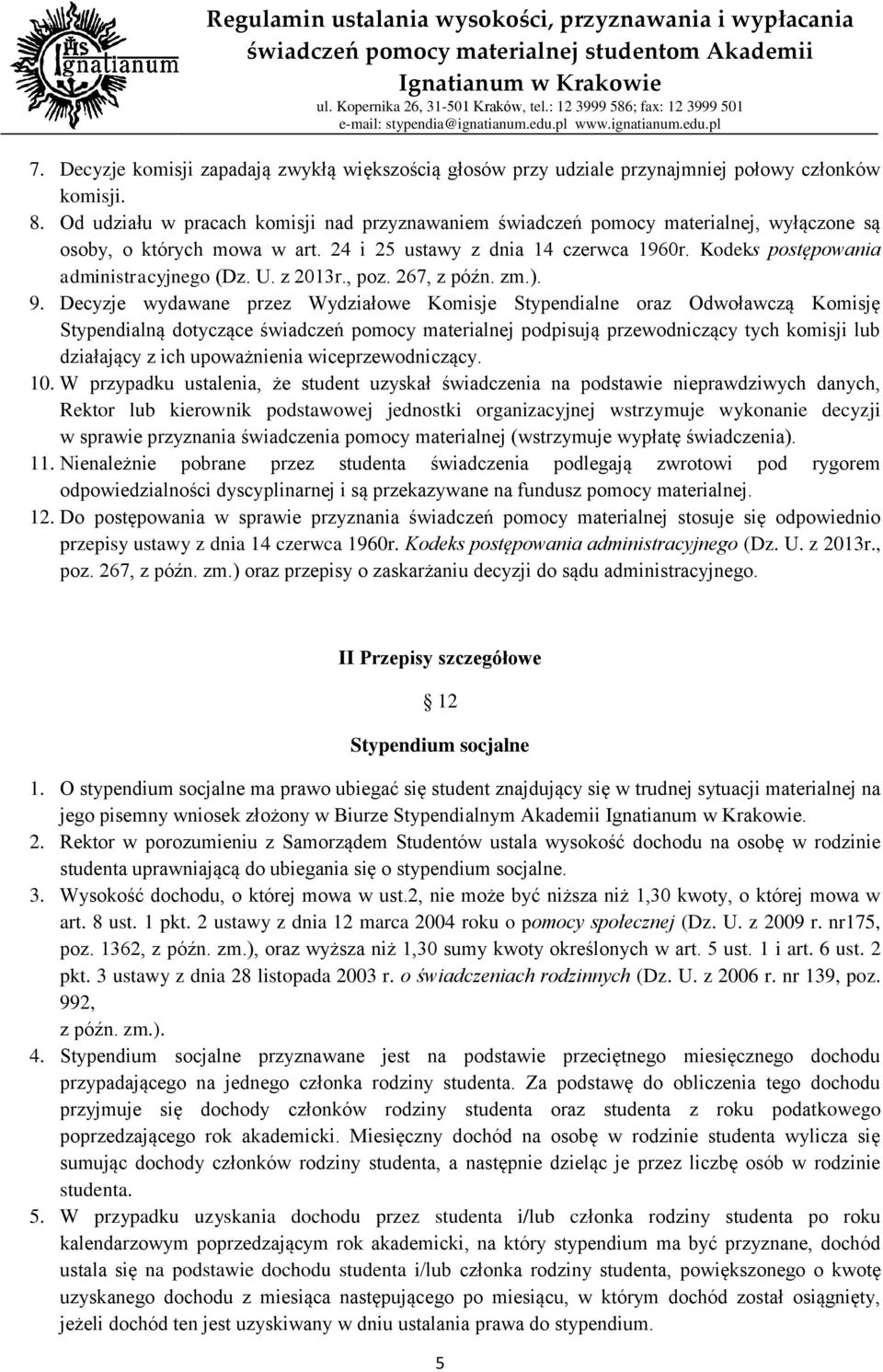 Kodeks postępowania administracyjnego (Dz. U. z 2013r., poz. 267, z późn. zm.). 9.