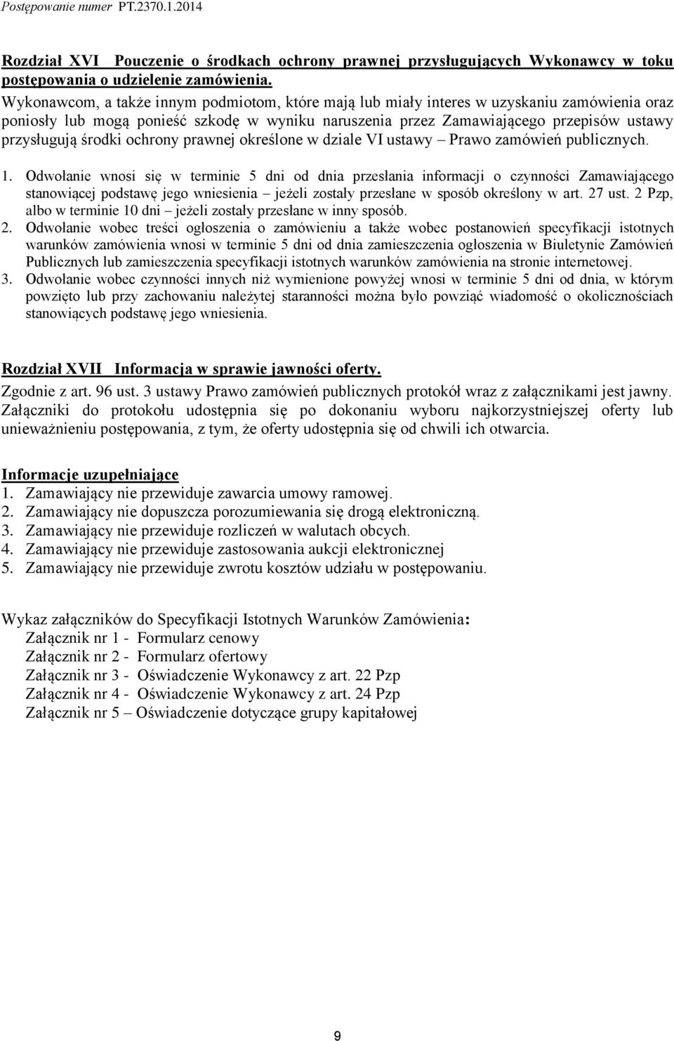 środki ochrony prawnej określone w dziale VI ustawy Prawo zamówień publicznych. 1.