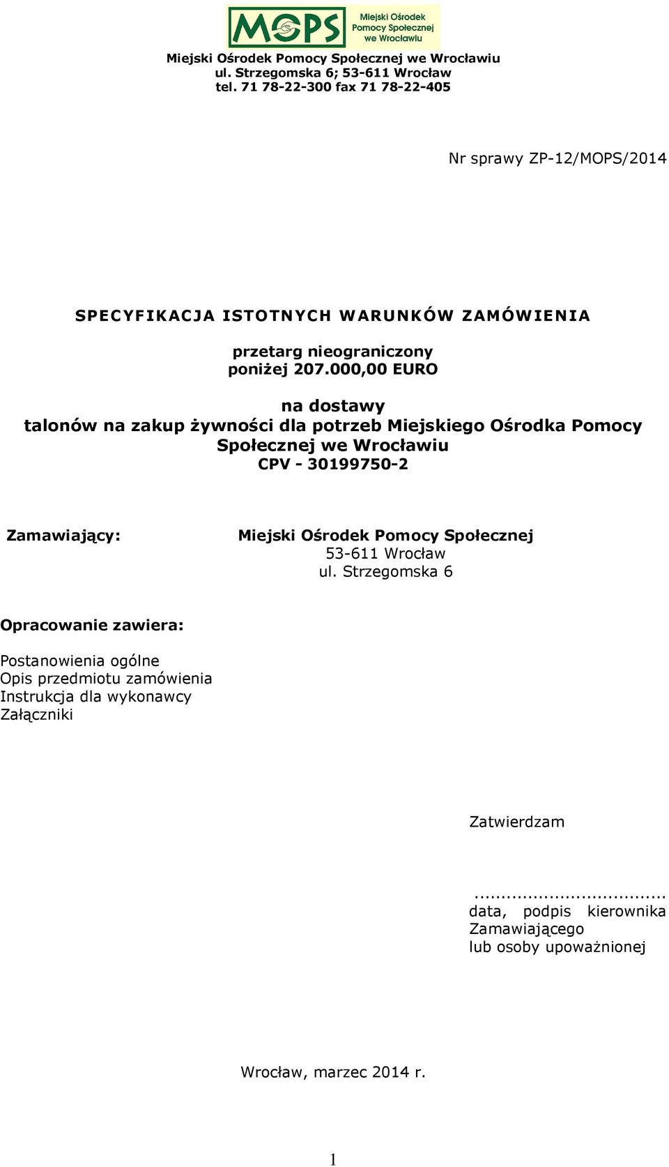 Zamawiający: Miejski Ośrodek Pomocy Społecznej 53-611 Wrocław ul.