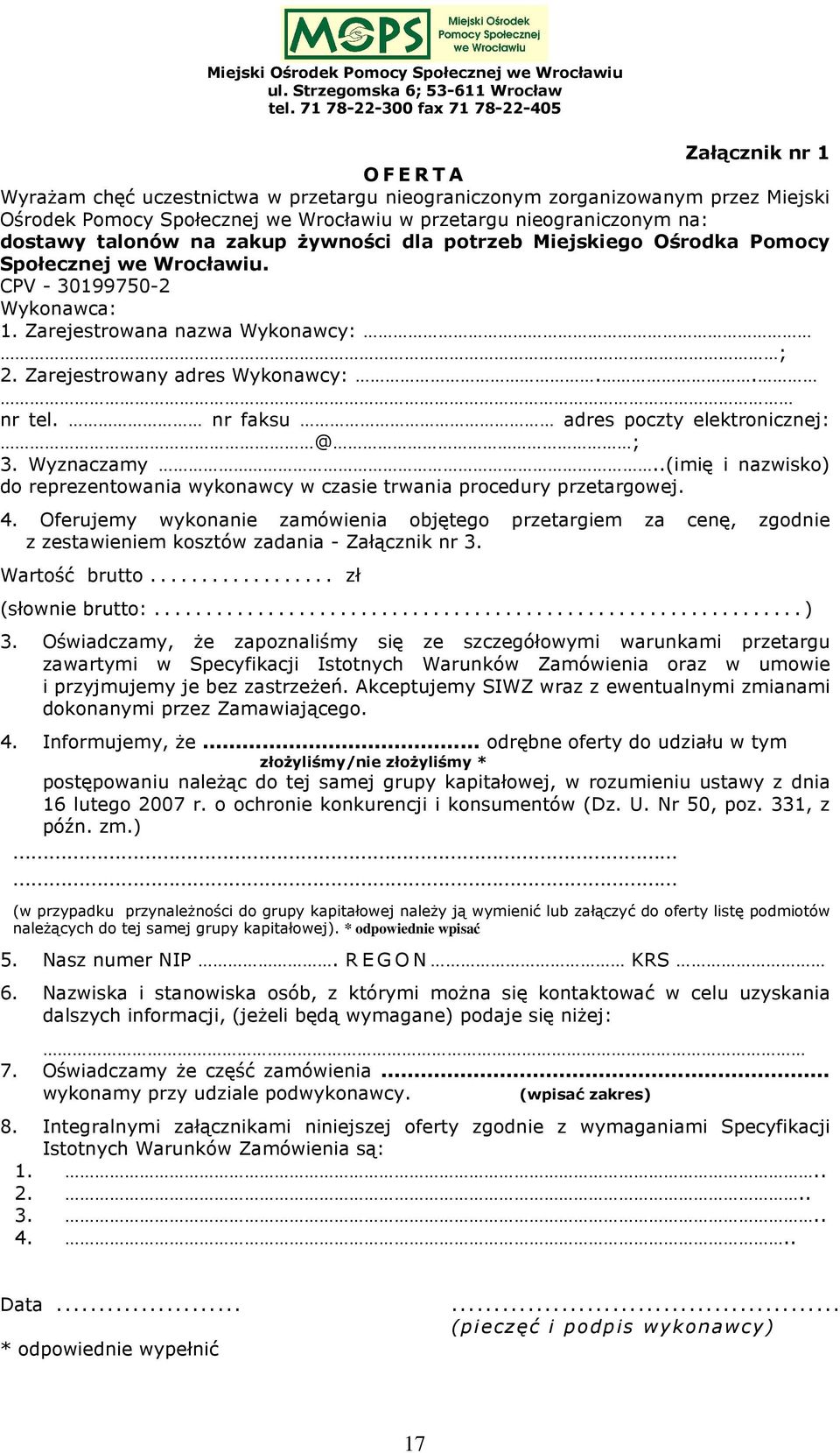 nr faksu adres poczty elektronicznej: @ ; 3. Wyznaczamy..(imię i nazwisko) do reprezentowania wykonawcy w czasie trwania procedury przetargowej. 4.
