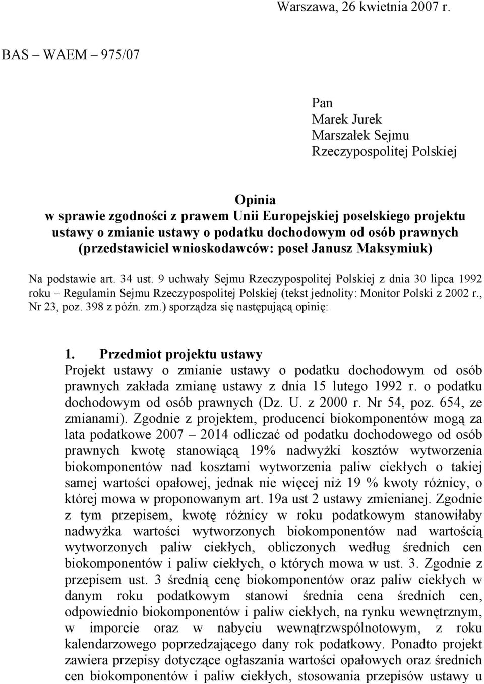 osób prawnych (przedstawiciel wnioskodawców: poseł Janusz Maksymiuk) Na podstawie art. 34 ust.