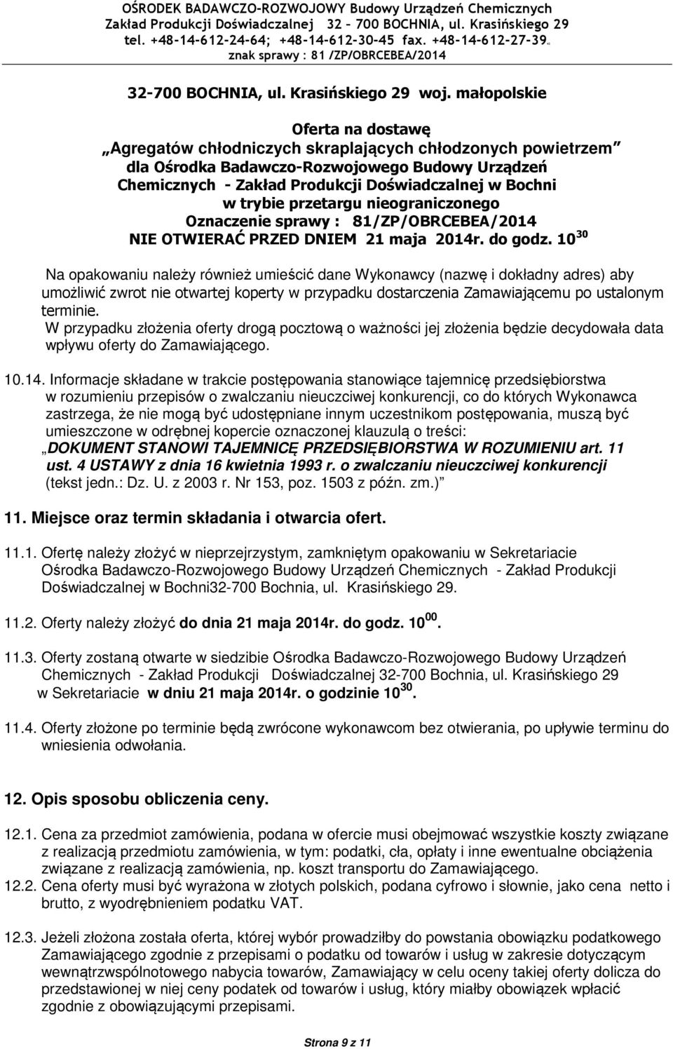 trybie przetargu nieograniczonego Oznaczenie sprawy : 81/ZP/OBRCEBEA/2014 NIE OTWIERAĆ PRZED DNIEM 21 maja 2014r. do godz.