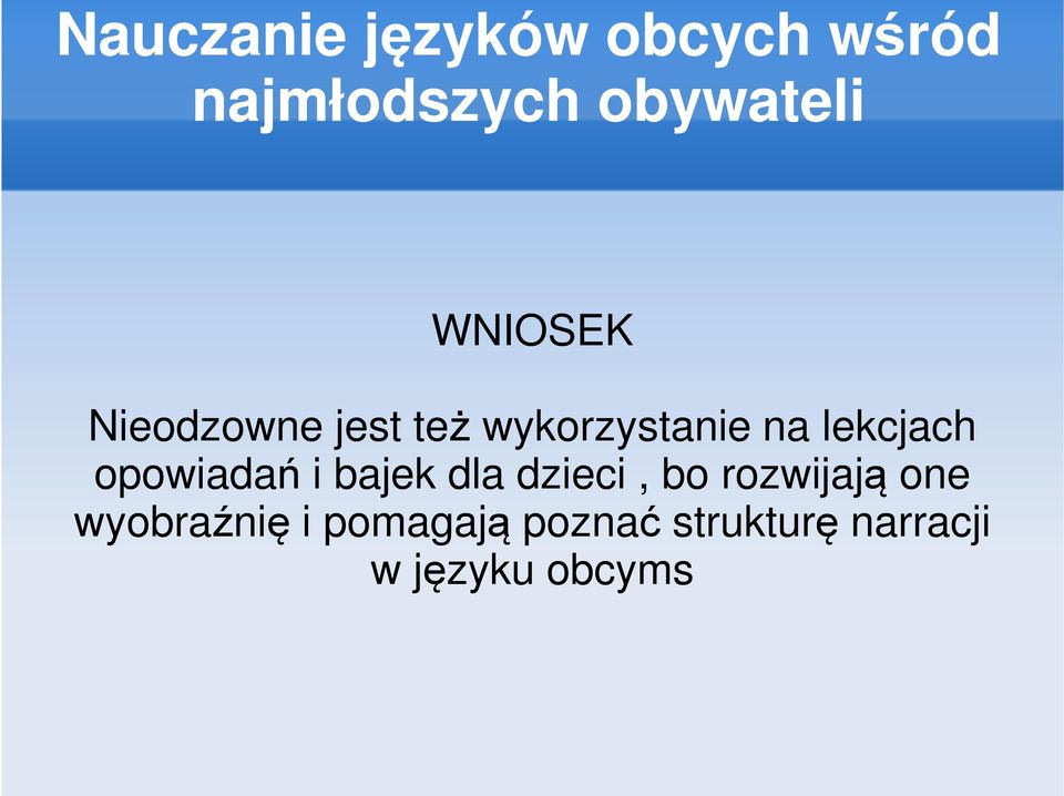 opowiadań i bajek dla dzieci, bo rozwijają one