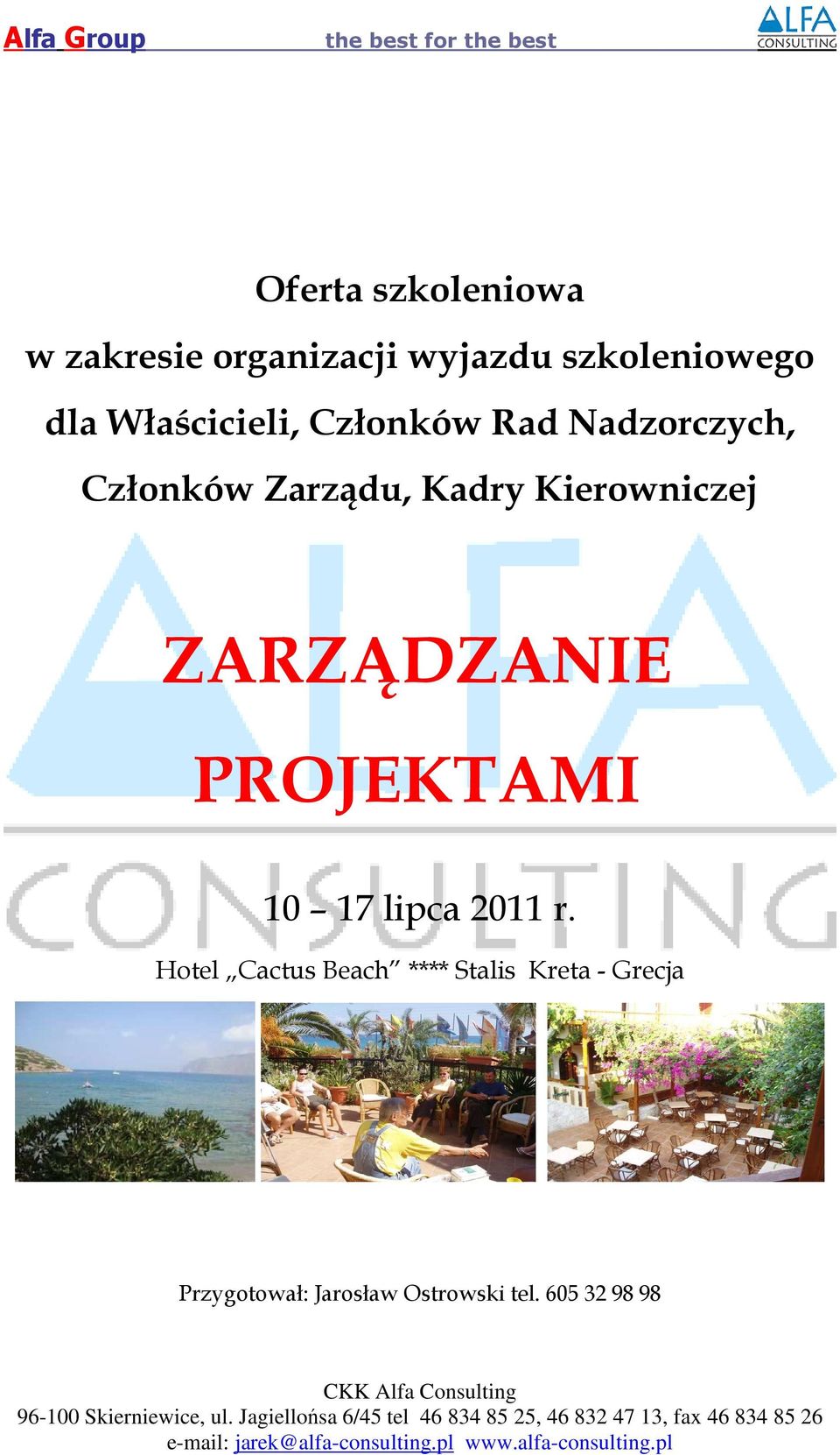 Kierowniczej ZARZĄDZANIE PROJEKTAMI 10 17 lipca 2011 r.