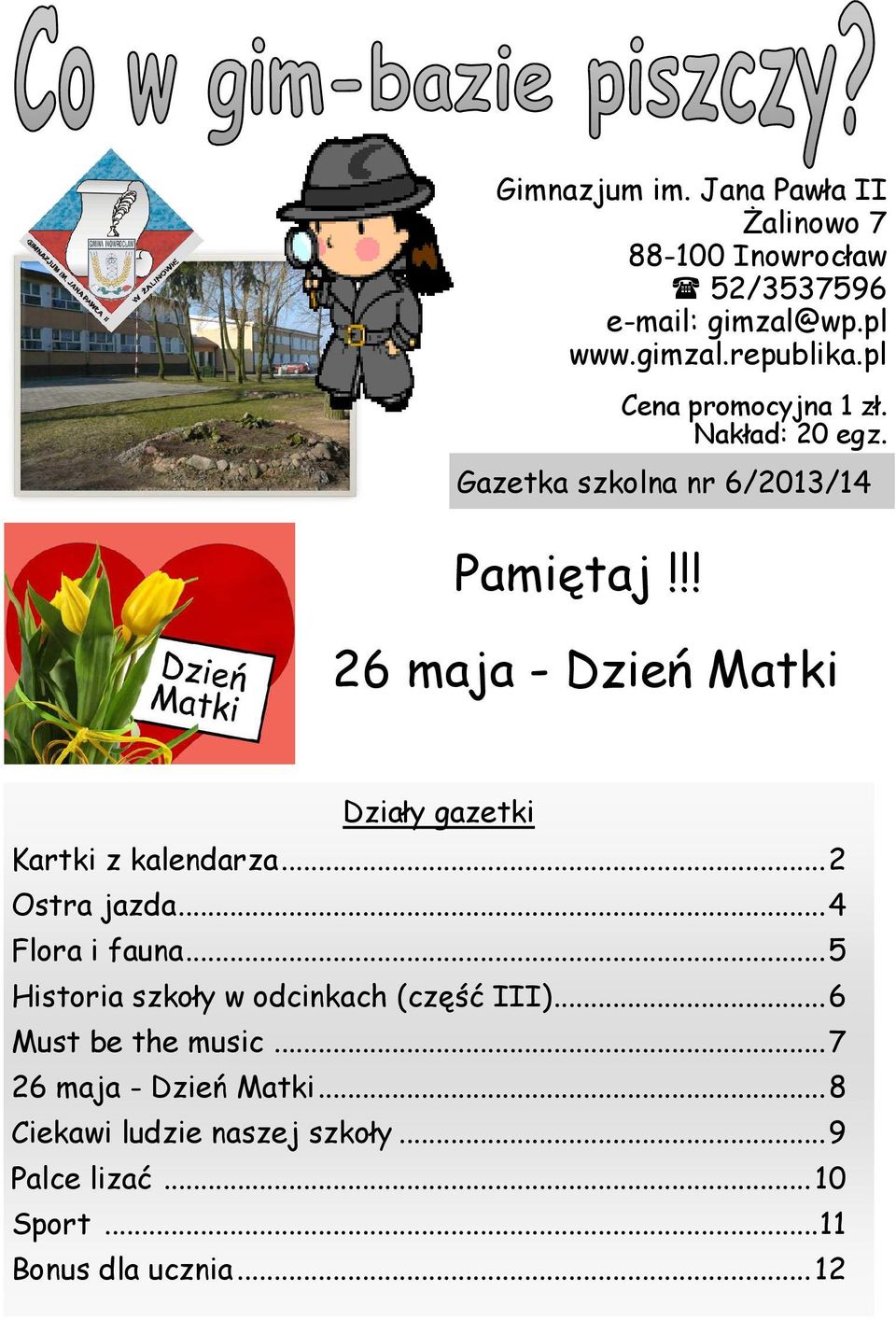 !! 26 maja - Dzień Matki Działy gazetki Kartki z kalendarza... 2 Ostra jazda... 4 Flora i fauna.