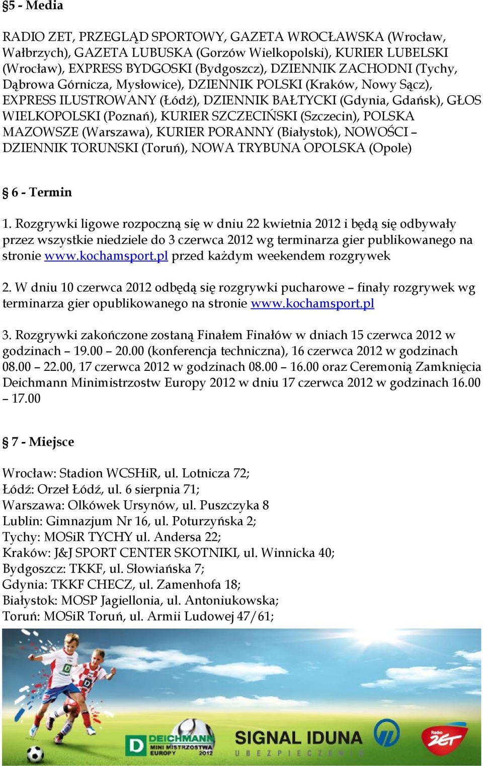 POLSKA MAZOWSZE (Warszawa), KURIER PORANNY (Białystok), NOWOŚCI DZIENNIK TORUNSKI (Toruń), NOWA TRYBUNA OPOLSKA (Opole) 6 - Termin 1.