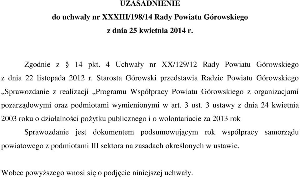 Starosta Górowski przedstawia Radzie Powiatu Górowskiego Sprawozdanie z realizacji Programu Współpracy Powiatu Górowskiego z organizacjami pozarządowymi oraz podmiotami