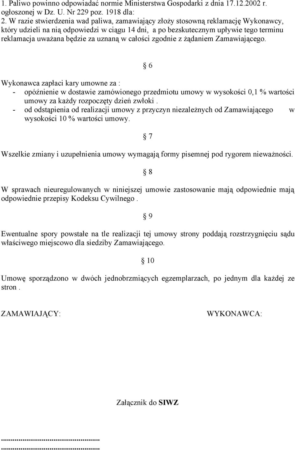 uznaną w całości zgodnie z żądaniem Zamawiającego.