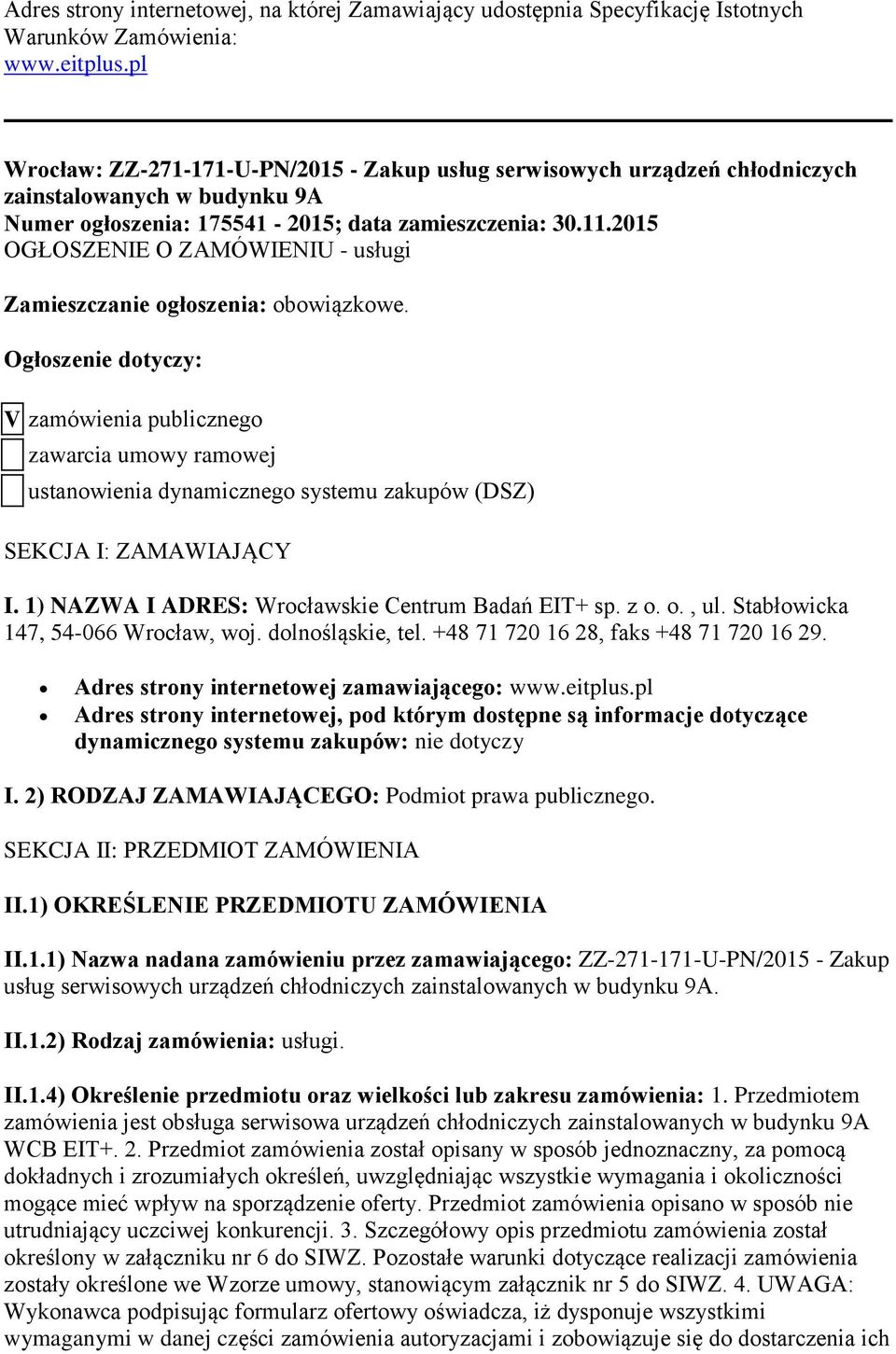 2015 OGŁOSZENIE O ZAMÓWIENIU - usługi Zamieszczanie ogłoszenia: obowiązkowe.