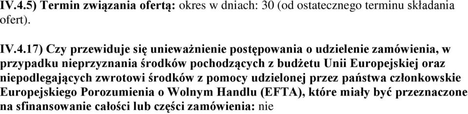 budżetu Unii Europejskiej oraz niepodlegających zwrotowi środków z pomocy udzielonej przez państwa członkowskie