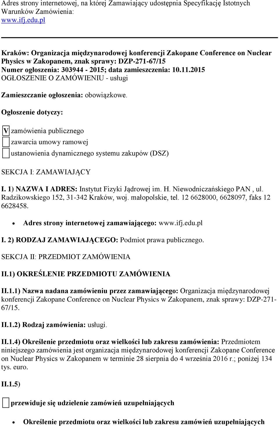 2015 OGŁOSZENIE O ZAMÓWIENIU - usługi Zamieszczanie ogłoszenia: obowiązkowe.