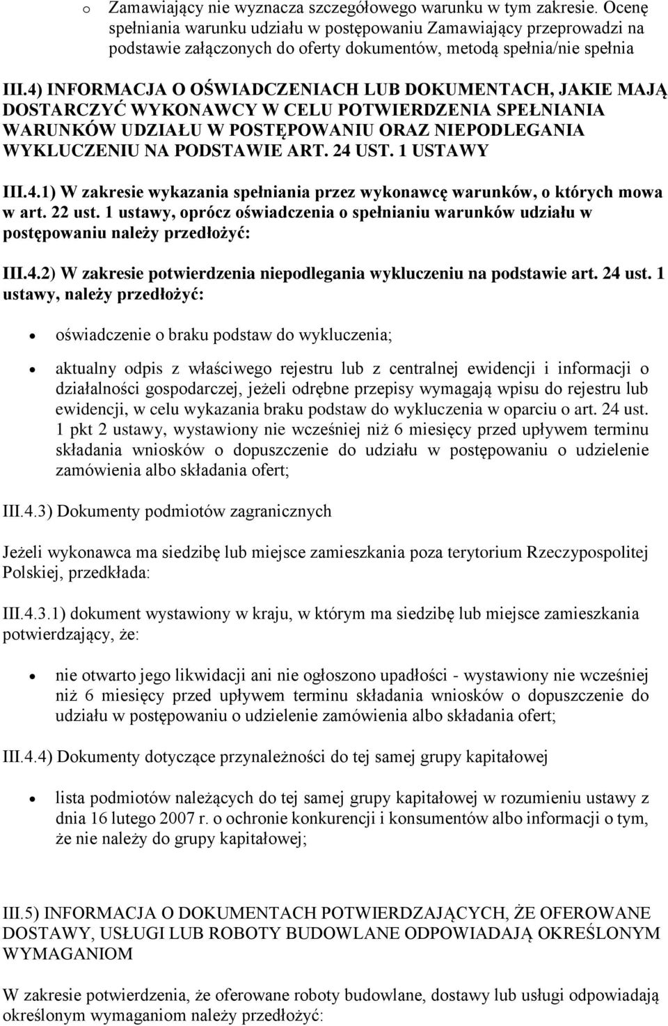 1 USTAWY III.4.1) W zakresie wykazania spełniania przez wykonawcę warunków, o których mowa w art. 22 ust.