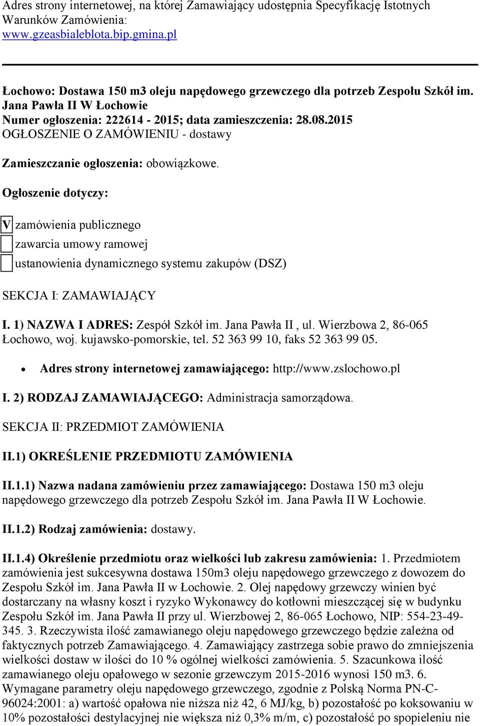 2015 OGŁOSZENIE O ZAMÓWIENIU - dostawy Zamieszczanie ogłoszenia: obowiązkowe.