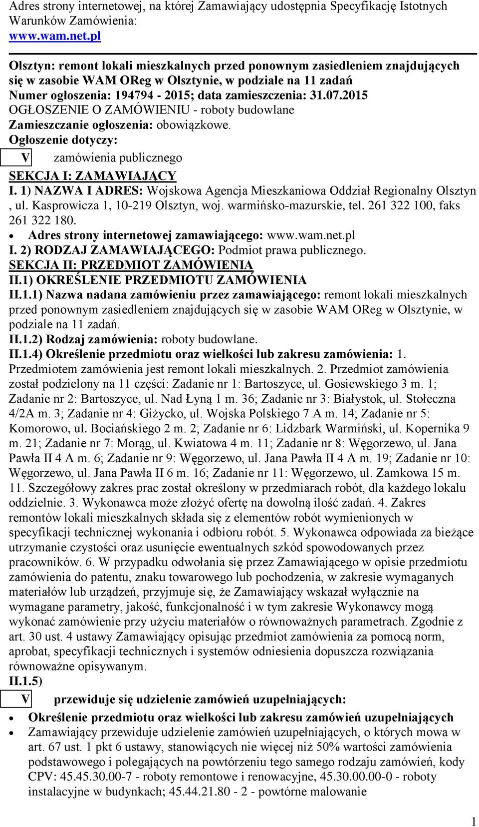 pl Olsztyn: remont lokali mieszkalnych przed ponownym zasiedleniem znajdujących się w zasobie WAM OReg w Olsztynie, w podziale na 11 zadań Numer ogłoszenia: 194794-2015; data zamieszczenia: 31.07.