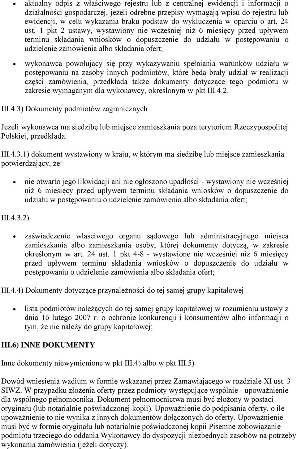 1 pkt 2 ustawy, wystawiony nie wcześniej niż 6 miesięcy przed upływem terminu składania wniosków o dopuszczenie do udziału w postępowaniu o udzielenie zamówienia albo składania ofert; wykonawca