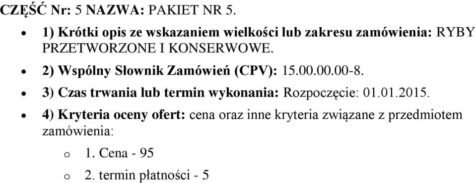 2) Wspólny Słwnik Zamówień (CPV): 15.00.00.00-8.