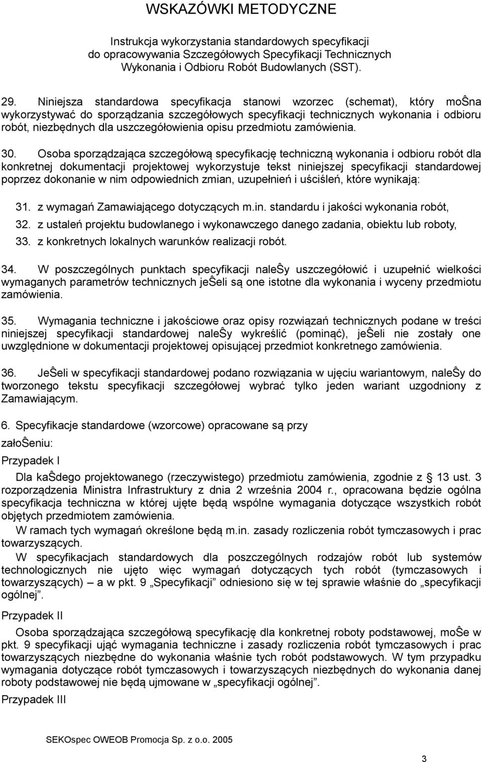 uszczegółowienia opisu przedmiotu zamówienia. 30.