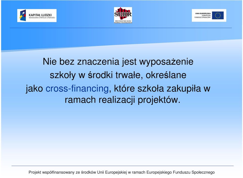 jako cross-financing, które szkoła