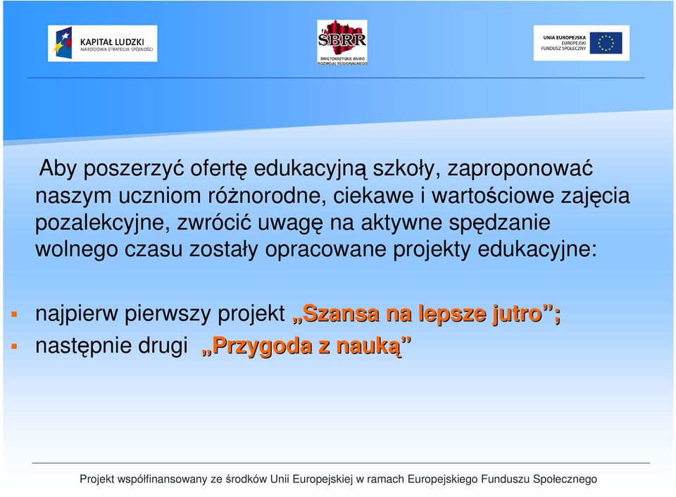 aktywne spędzanie wolnego czasu zostały opracowane projekty edukacyjne: