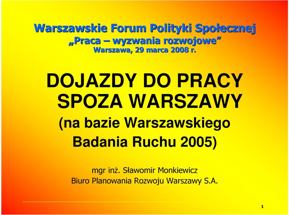 DOJAZDY DO PRACY SPOZA WARSZAWY (na bazie Warszawskiego