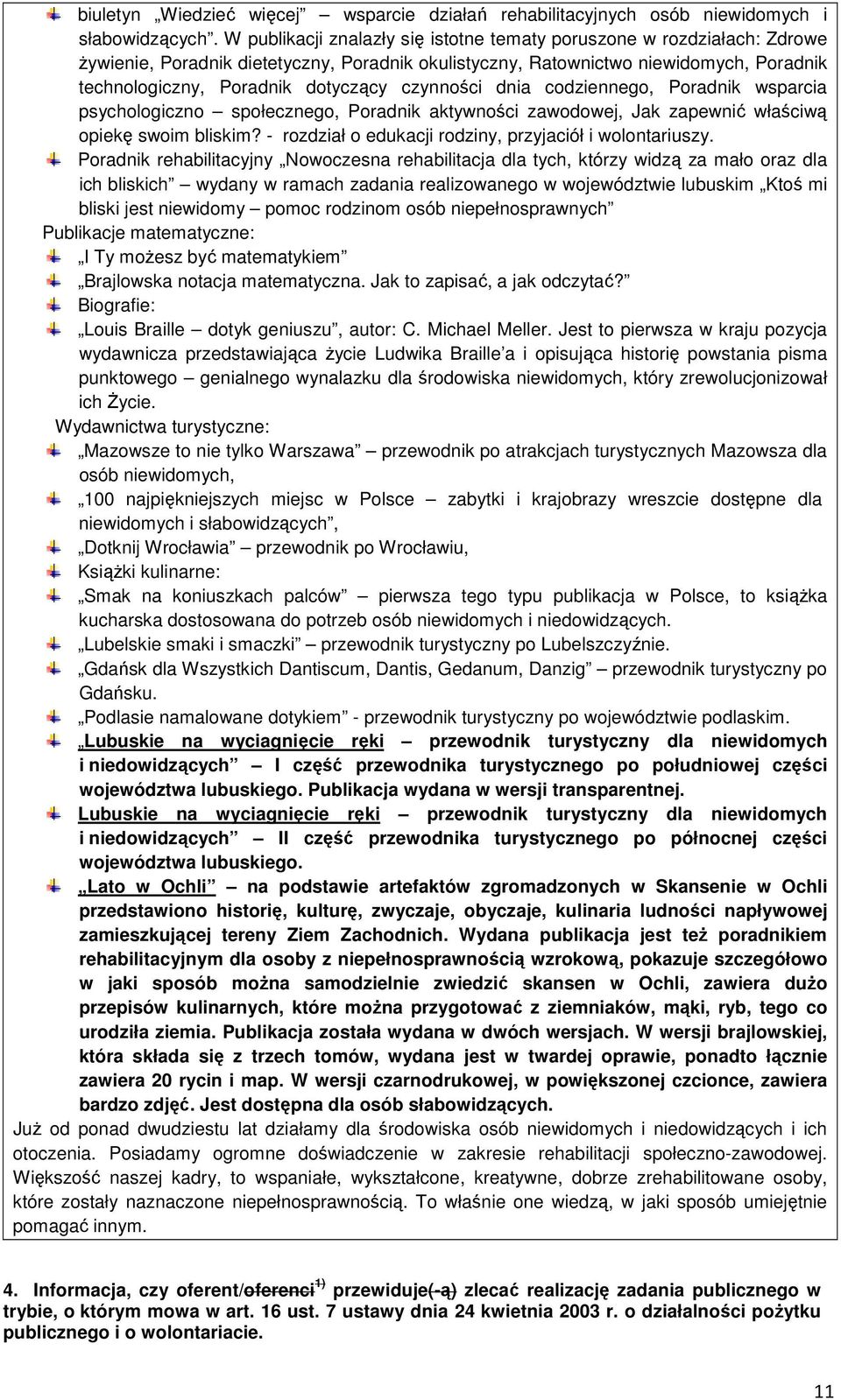 czynności dnia codziennego, Poradnik wsparcia psychologiczno społecznego, Poradnik aktywności zawodowej, Jak zapewnić właściwą opiekę swoim bliskim?
