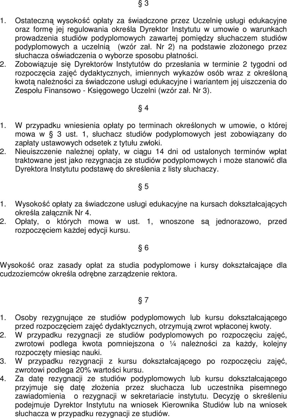 na podstawie złożonego przez słuchacza oświadczenia o wyborze sposobu płatności. 2.