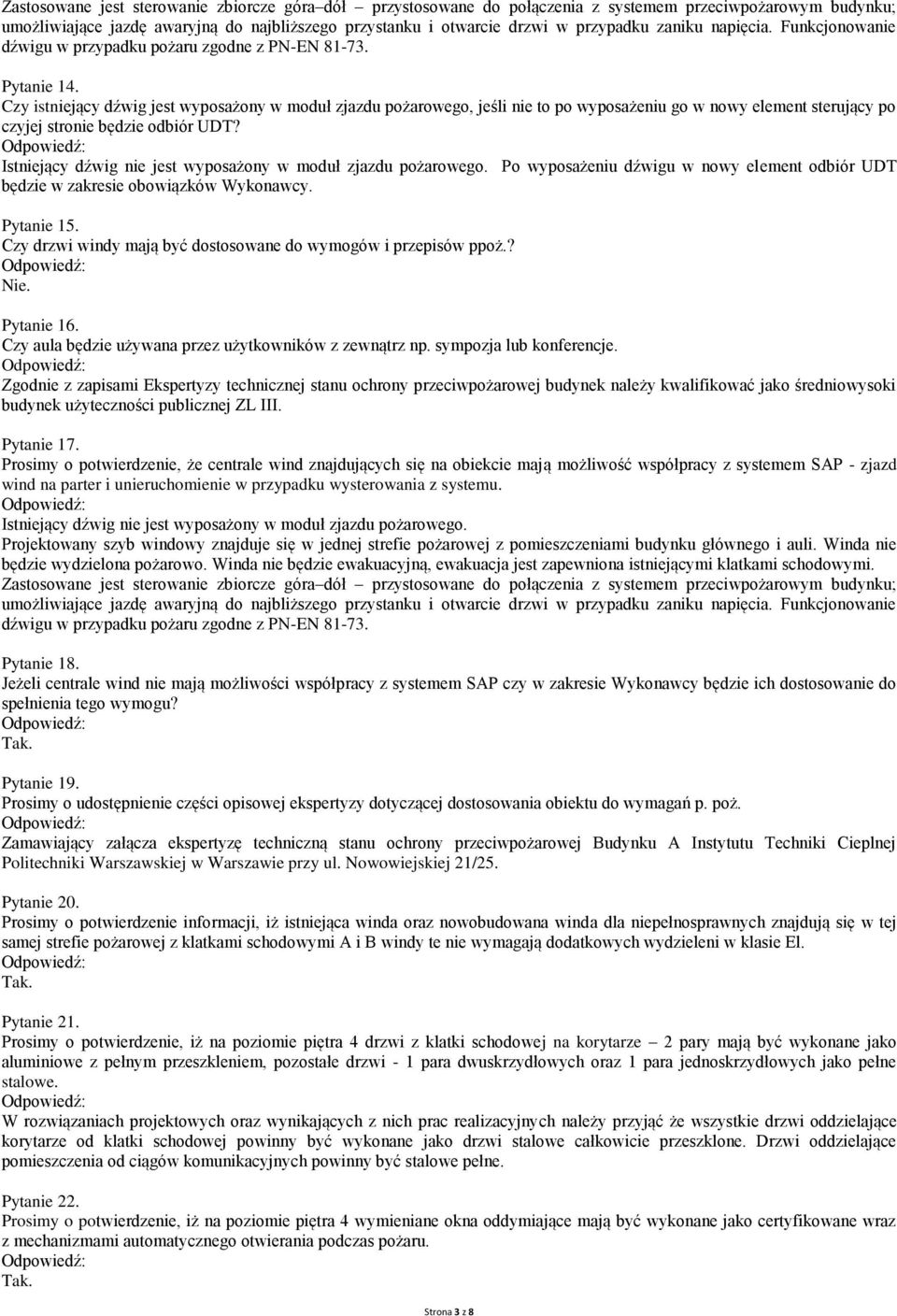 Czy istniejący dźwig jest wyposażony w moduł zjazdu pożarowego, jeśli nie to po wyposażeniu go w nowy element sterujący po czyjej stronie będzie odbiór UDT?