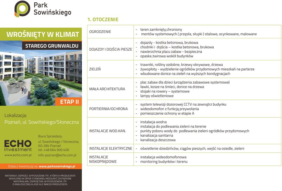 mieszkań na parterze wbudowane donice na zieleń na wyższych kondygnacjach MAŁA ARCHITEKTURA PORTIERNIA/OCHRONA INSTALACJE WOD.KAN.