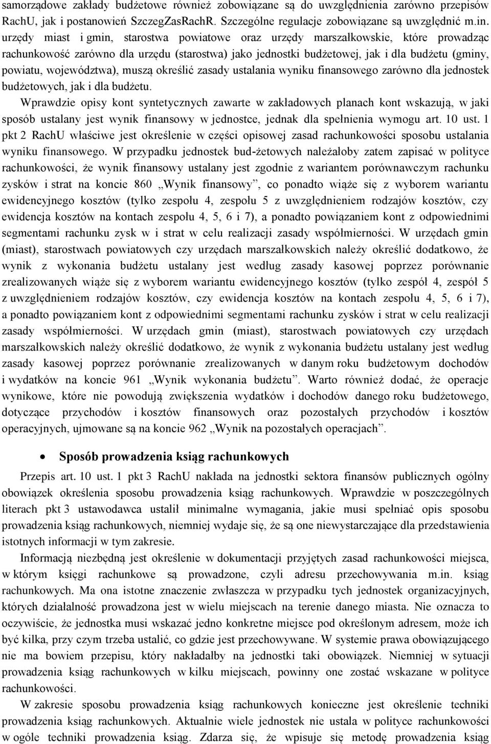 województwa), muszą określić zasady ustalania wyniku finansowego zarówno dla jednostek budżetowych, jak i dla budżetu.