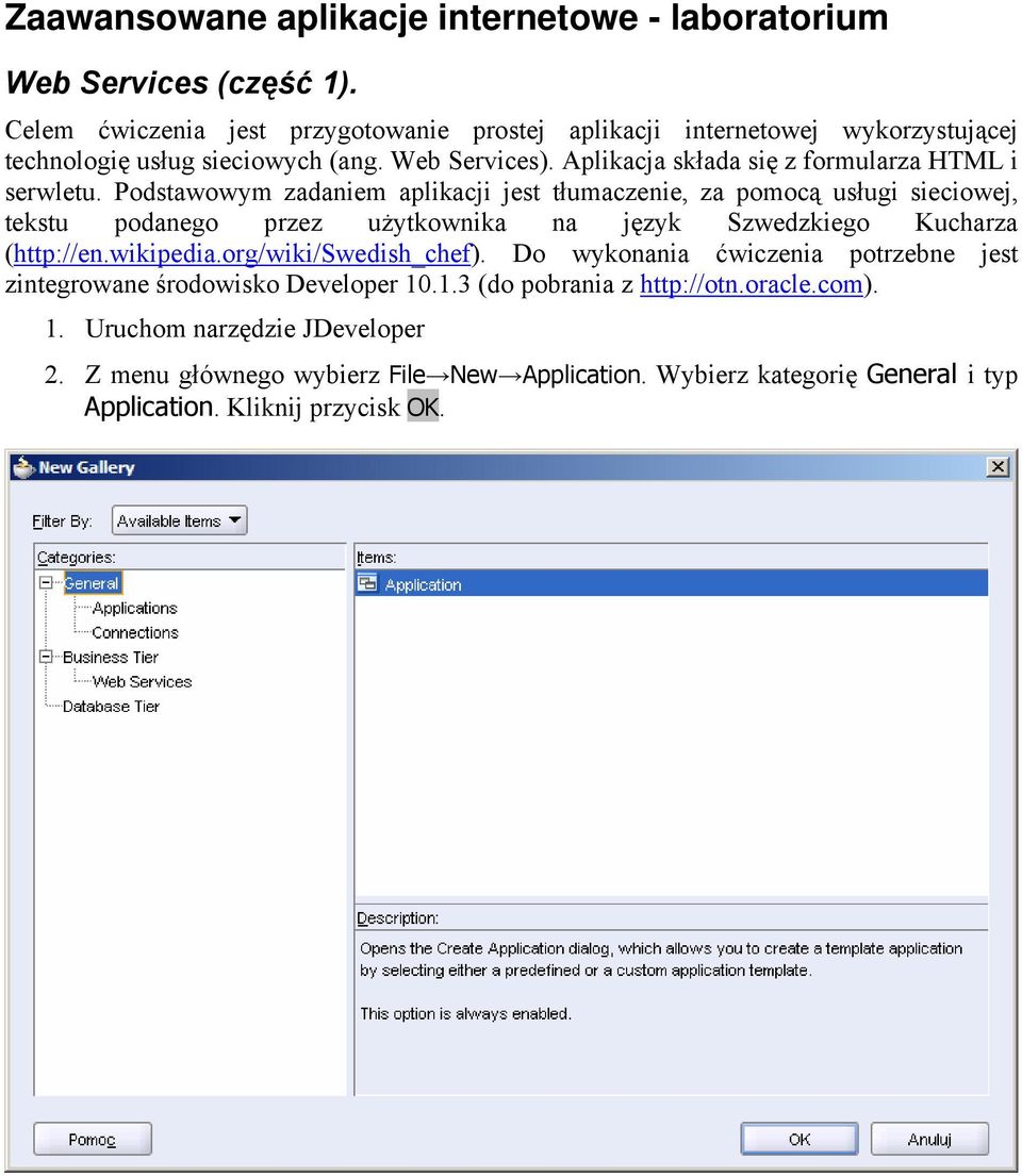 Aplikacja składa się z formularza HTML i serwletu.