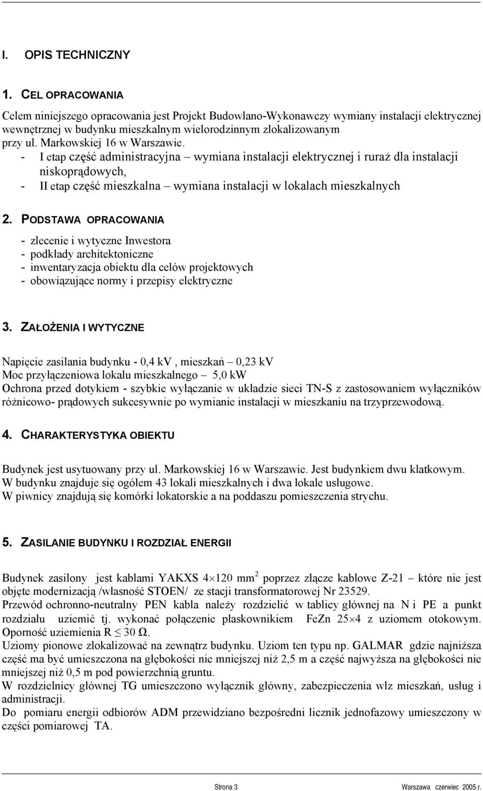 Markowskiej 16 w Warszawie.