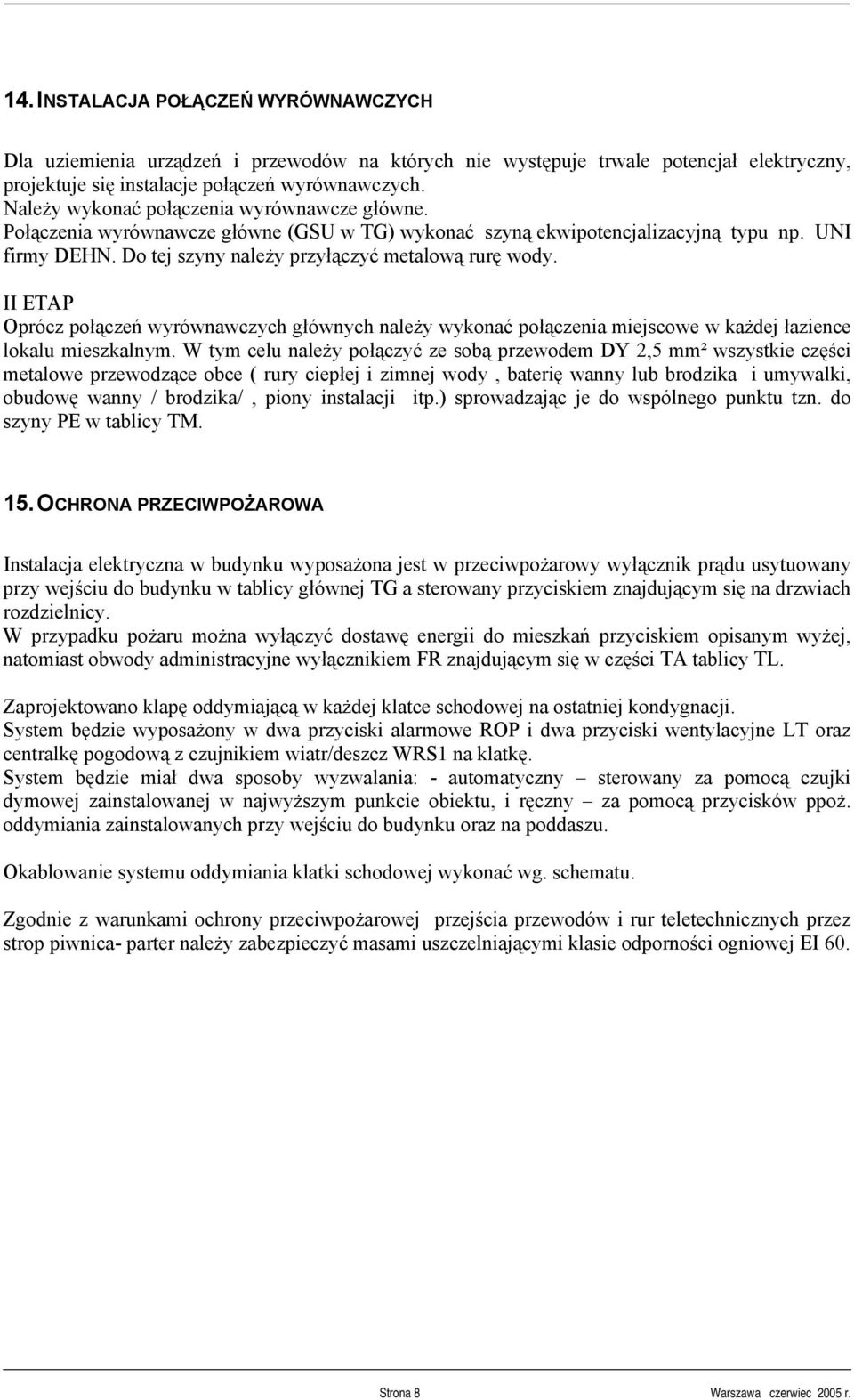 II ETAP Oprócz połączeń wyrównawczych głównych należy wykonać połączenia miejscowe w każdej łazience lokalu mieszkalnym.