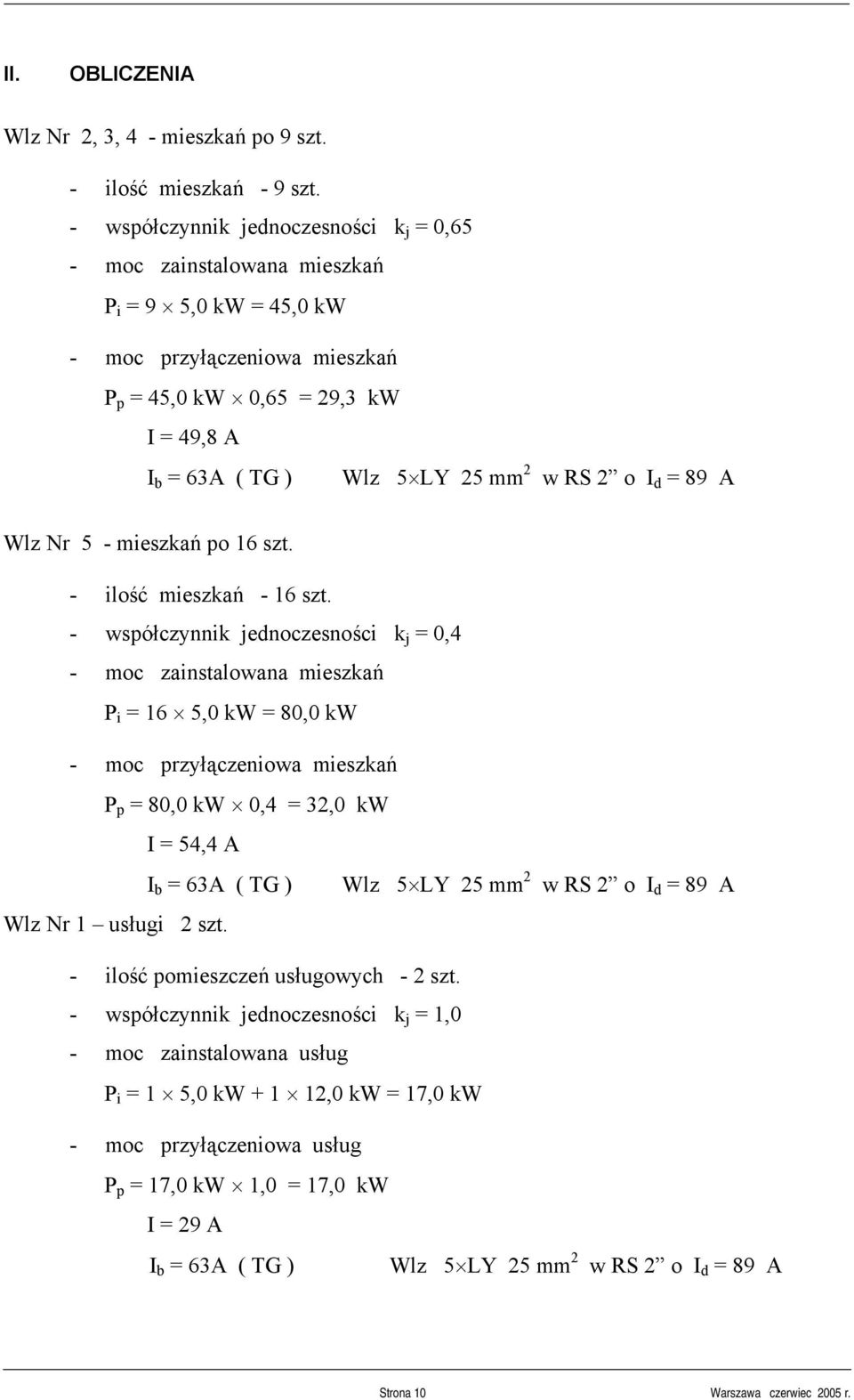 w RS 2 o I d = 89 A Wlz Nr 5 - mieszkań po 16 szt. - ilość mieszkań - 16 szt.