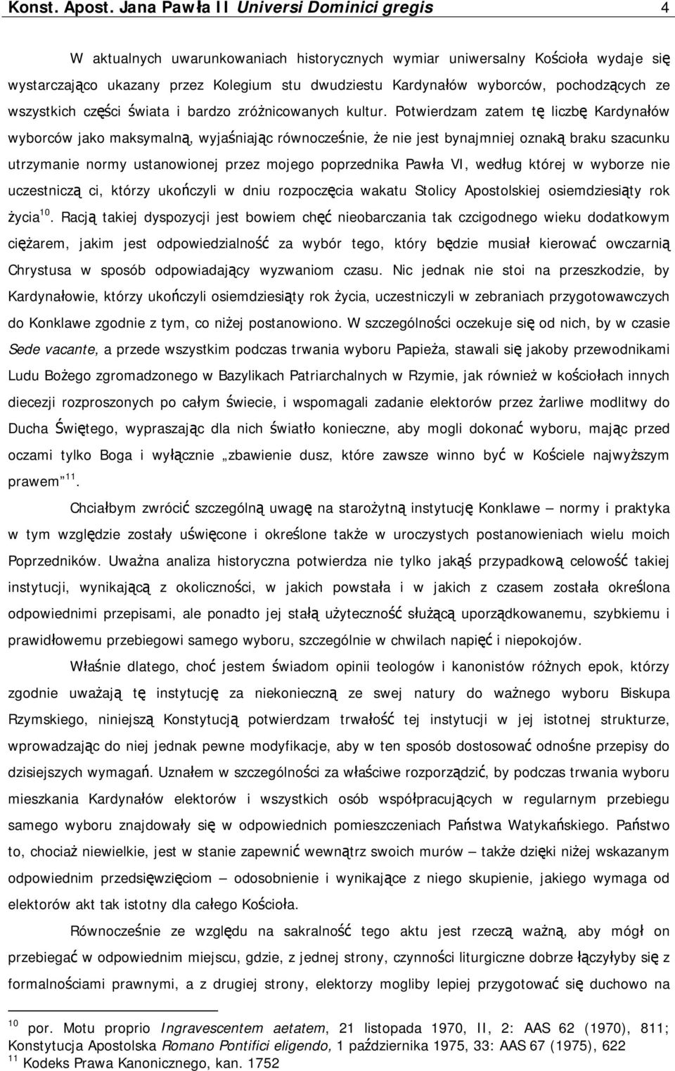 pochodzących ze wszystkich części świata i bardzo zróżnicowanych kultur.