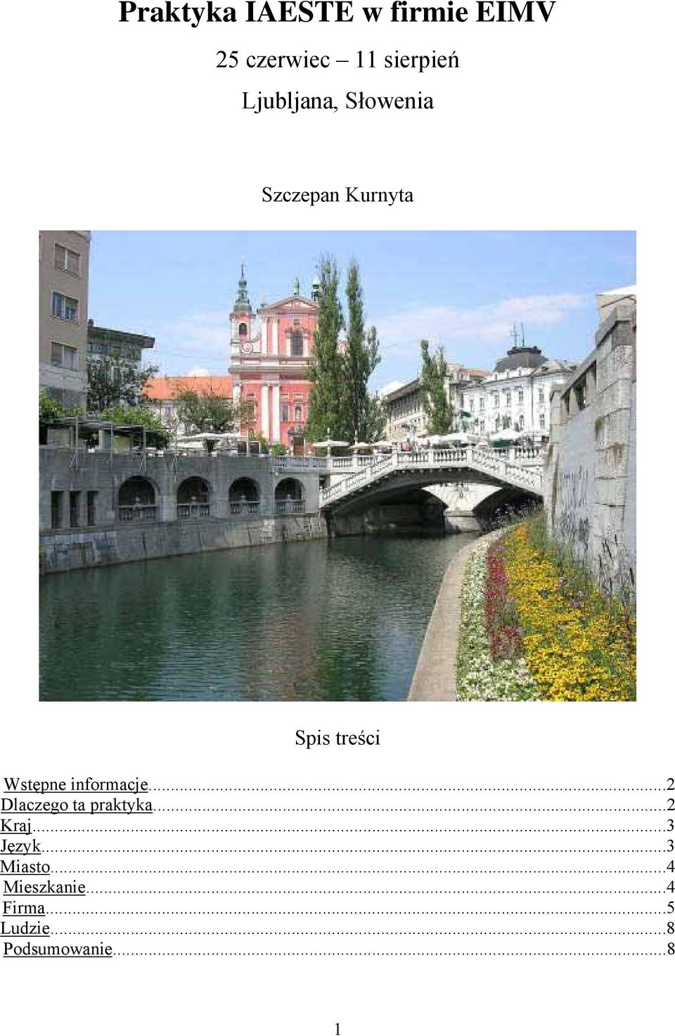 informacje...2 Dlaczego ta praktyka...2 Kraj...3 Język.