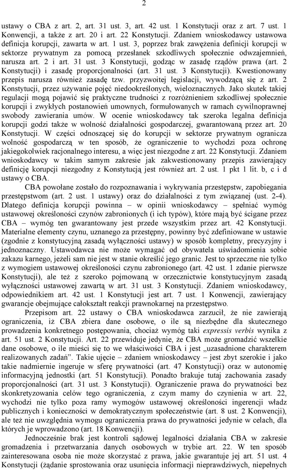 3, poprzez brak zawężenia definicji korupcji w sektorze prywatnym za pomocą przesłanek szkodliwych społecznie odwzajemnień, narusza art. 2 i art. 31 ust.