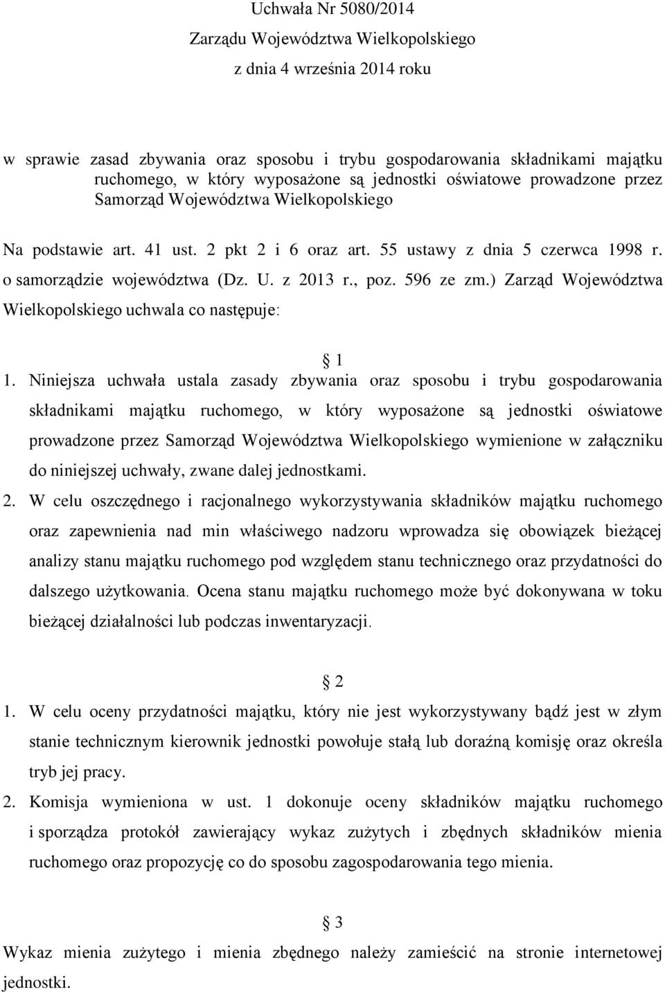 , poz. 596 ze zm.) Zarząd Województwa Wielkopolskiego uchwala co następuje: 1 1.