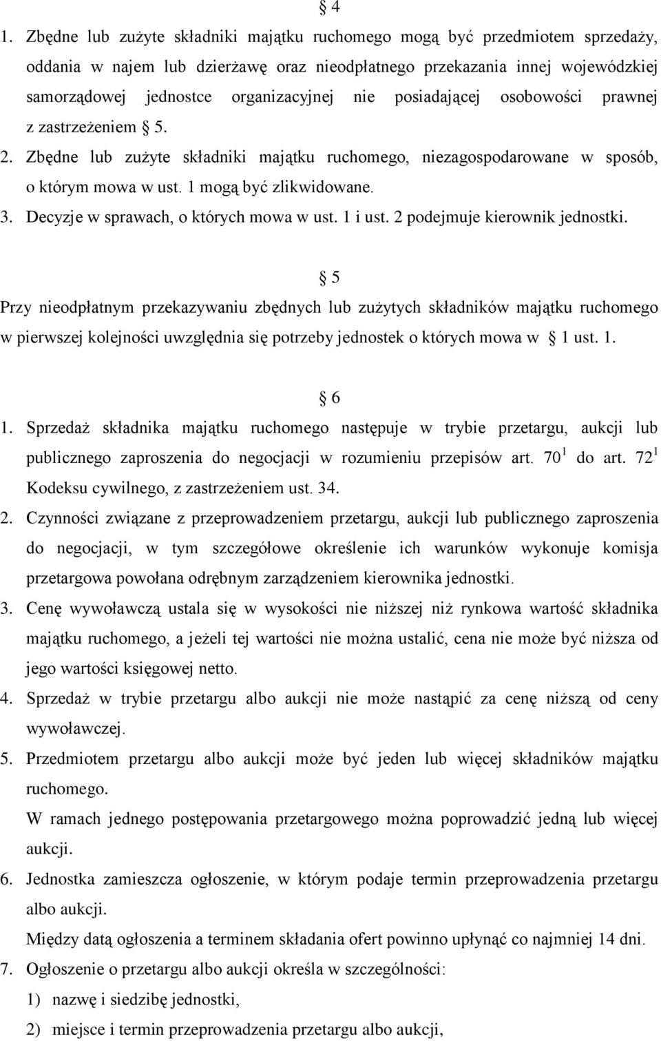 Decyzje w sprawach, o których mowa w ust. 1 i ust. 2 podejmuje kierownik jednostki.