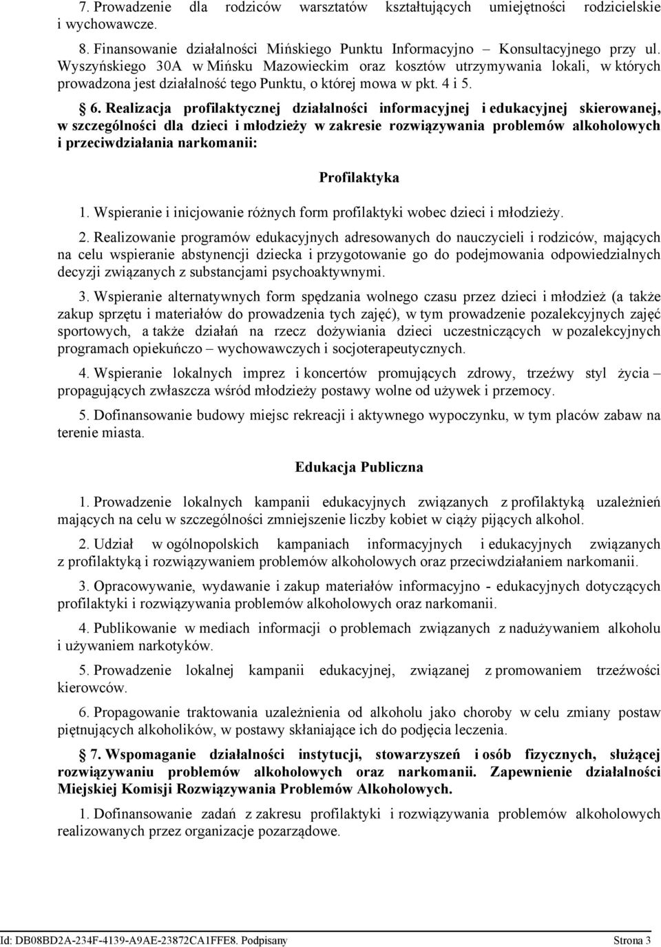 Realizacja profilaktycznej działalności informacyjnej i edukacyjnej skierowanej, w szczególności dla dzieci i młodzieży w zakresie rozwiązywania problemów alkoholowych i przeciwdziałania narkomanii: