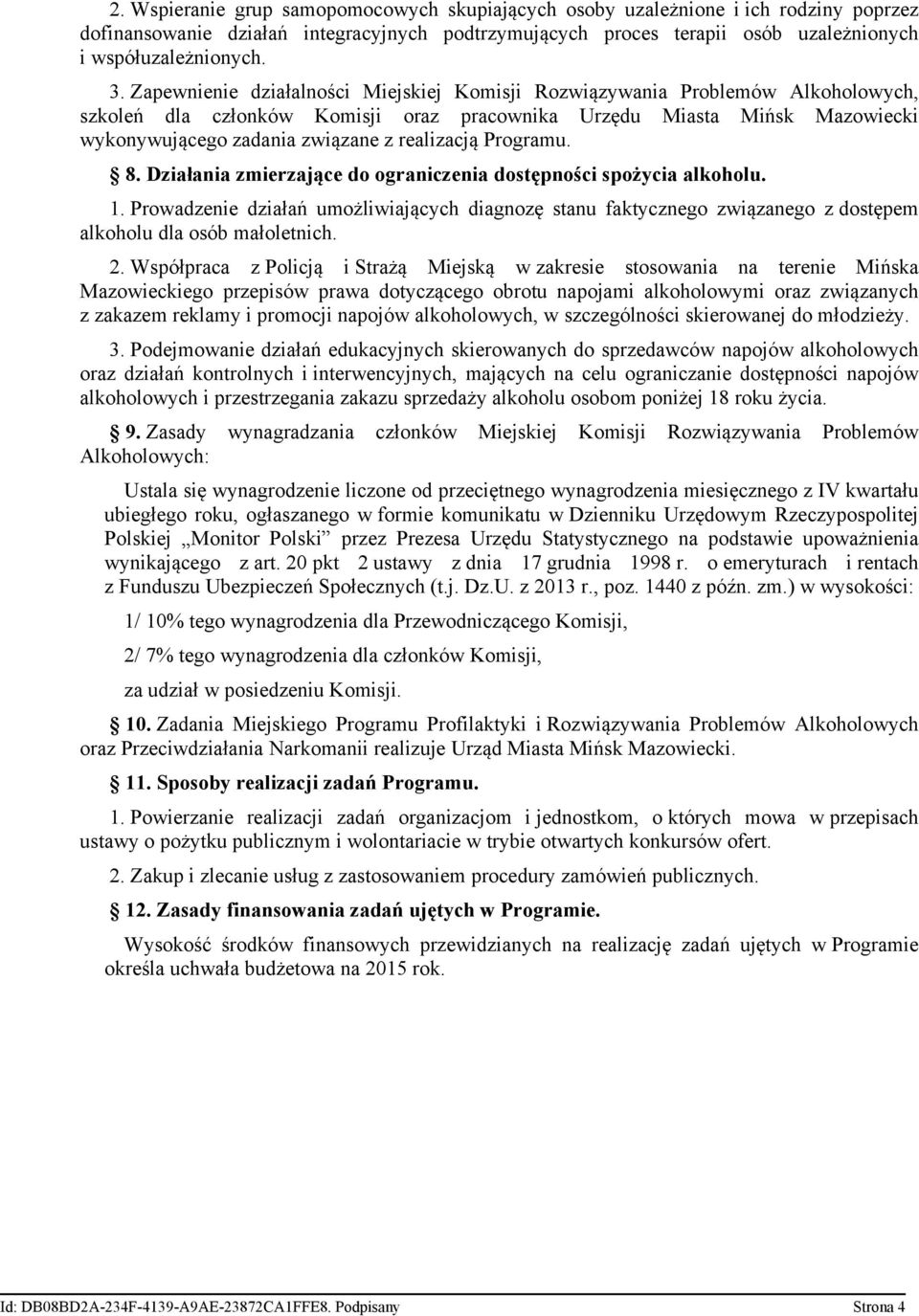 realizacją Programu. 8. Działania zmierzające do ograniczenia dostępności spożycia alkoholu. 1.