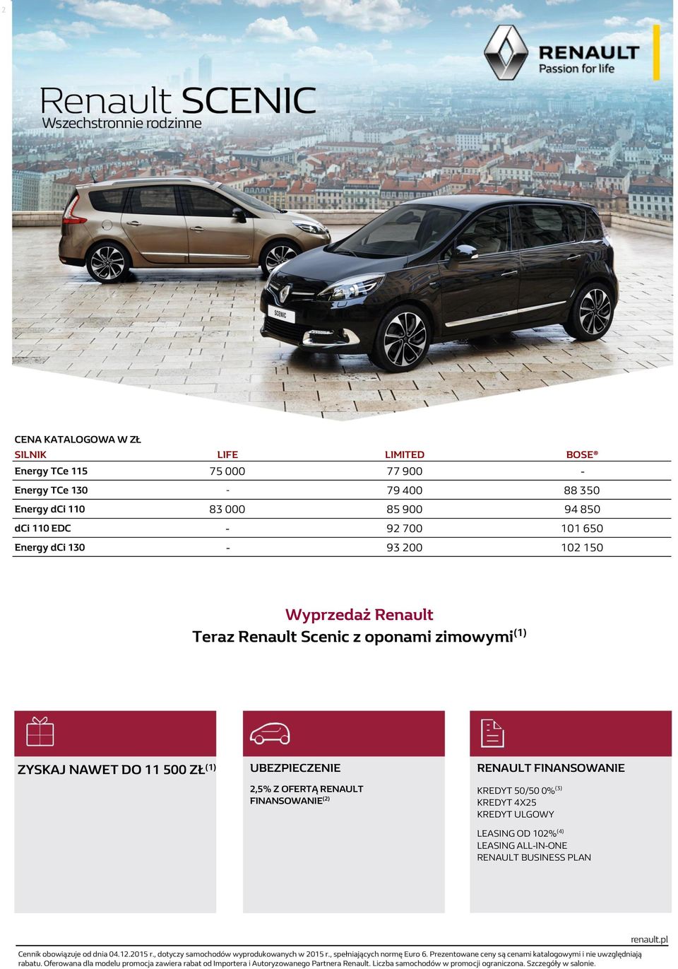LEASING OD 102% (4) LEASING ALL-IN-ONE RENAULT BUSINESS PLAN Cennik obowiązuje od dnia 04.12.2015 r., dotyczy samochodów wyprodukowanych w 2015 r., spełniających normę Euro 6.