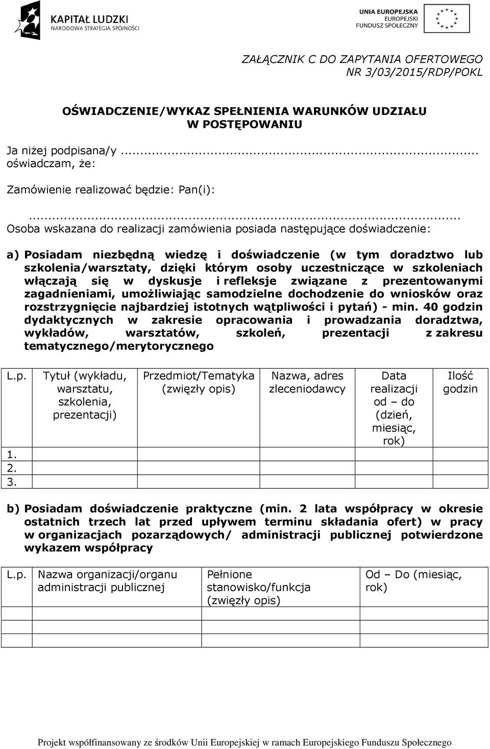 w szkoleniach włączają się w dyskusje i refleksje związane z prezentowanymi zagadnieniami, umożliwiając samodzielne dochodzenie do wniosków oraz rozstrzygnięcie najbardziej istotnych wątpliwości i