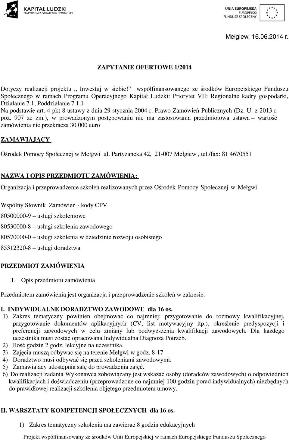 4 pkt 8 ustawy z dnia 29 stycznia 2004 r. Prawo Zamówień Publicznych (Dz. U. z 2013 r. poz. 907 ze zm.