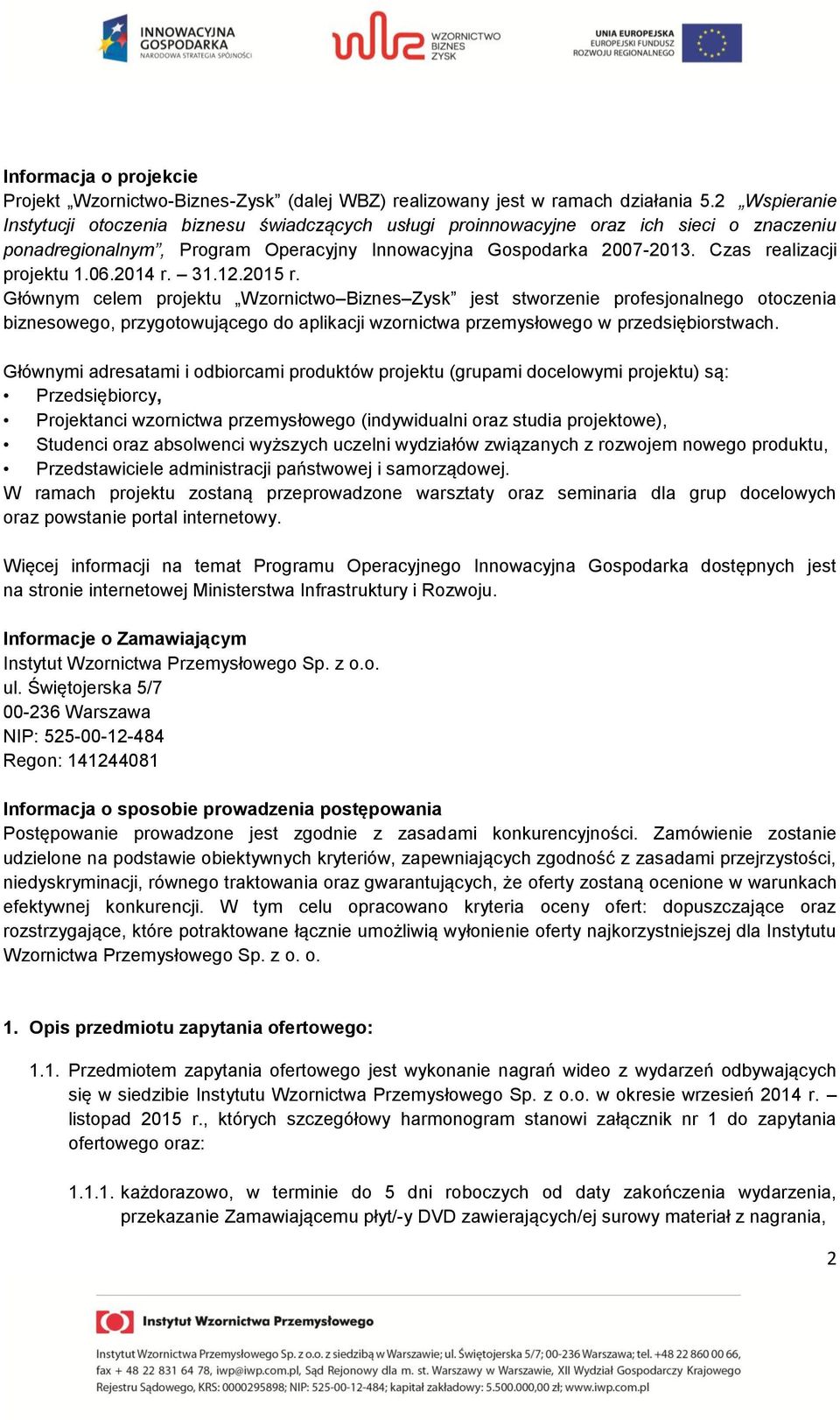 Czas realizacji projektu 1.06.2014 r. 31.12.2015 r.