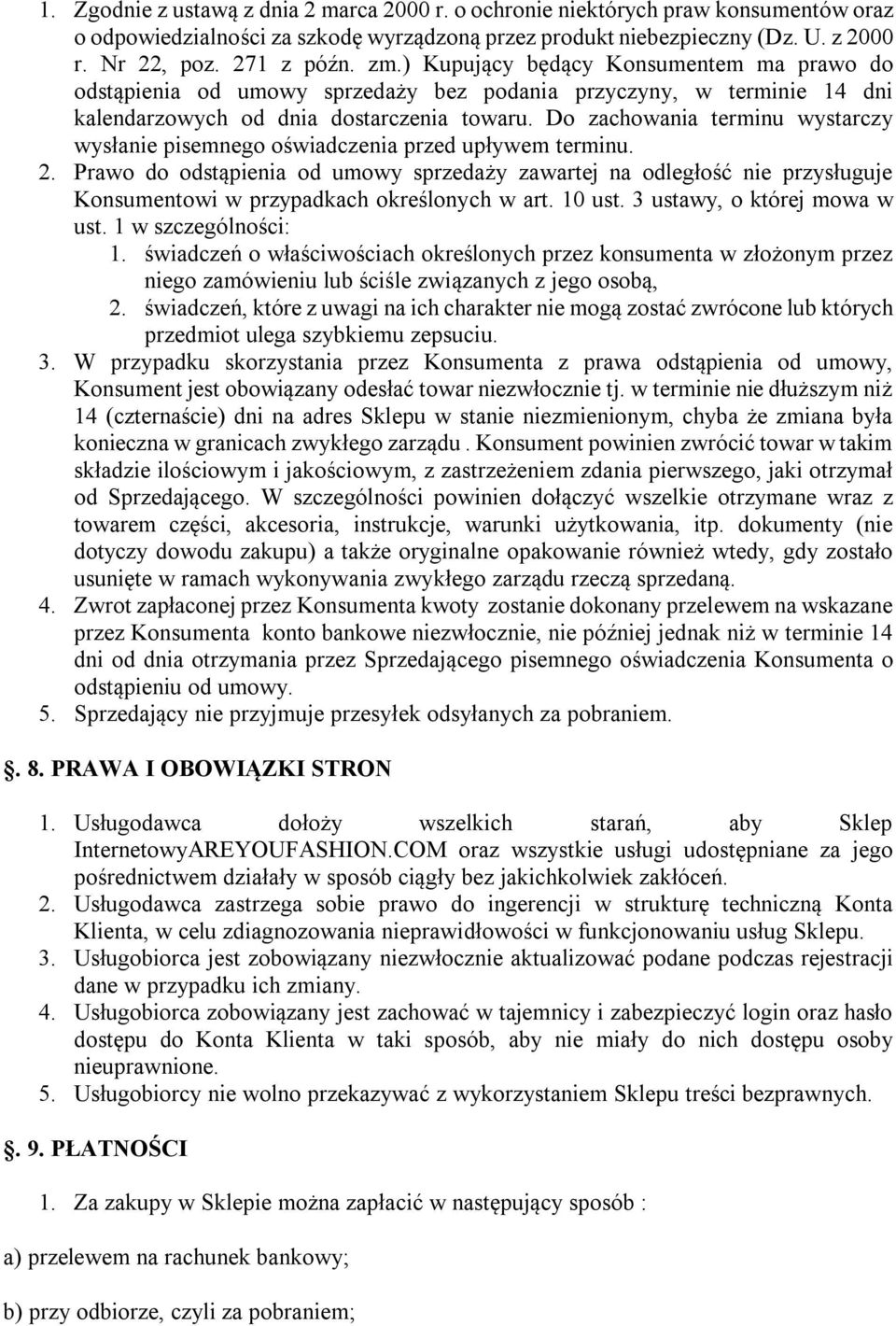 Do zachowania terminu wystarczy wysłanie pisemnego oświadczenia przed upływem terminu. 2.