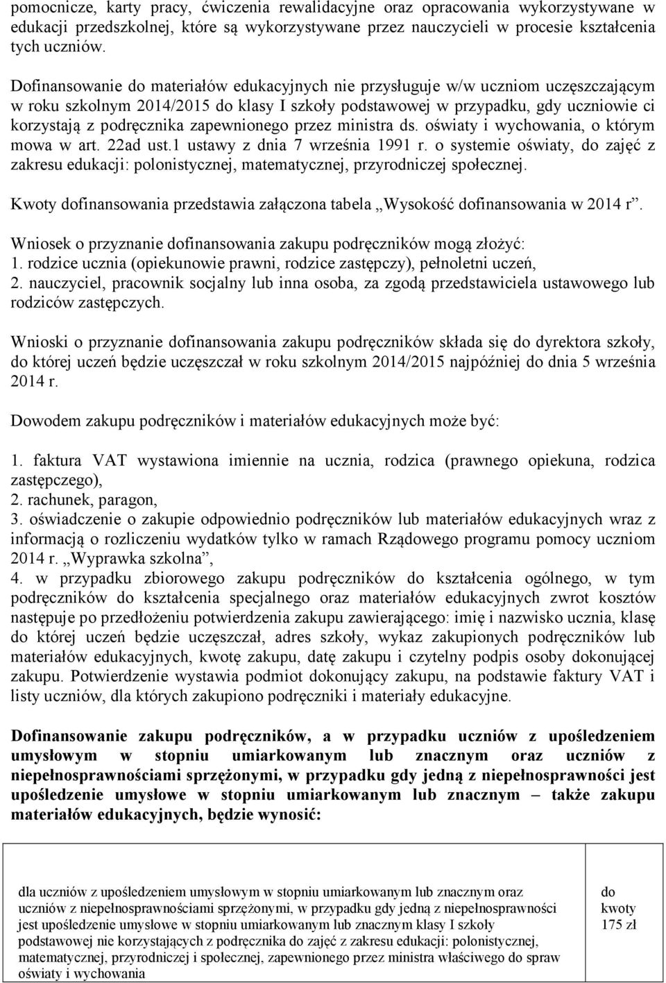 zapewnionego przez ministra ds. oświaty i wychowania, o którym mowa w art. 22ad ust.1 ustawy z dnia 7 września 1991 r.